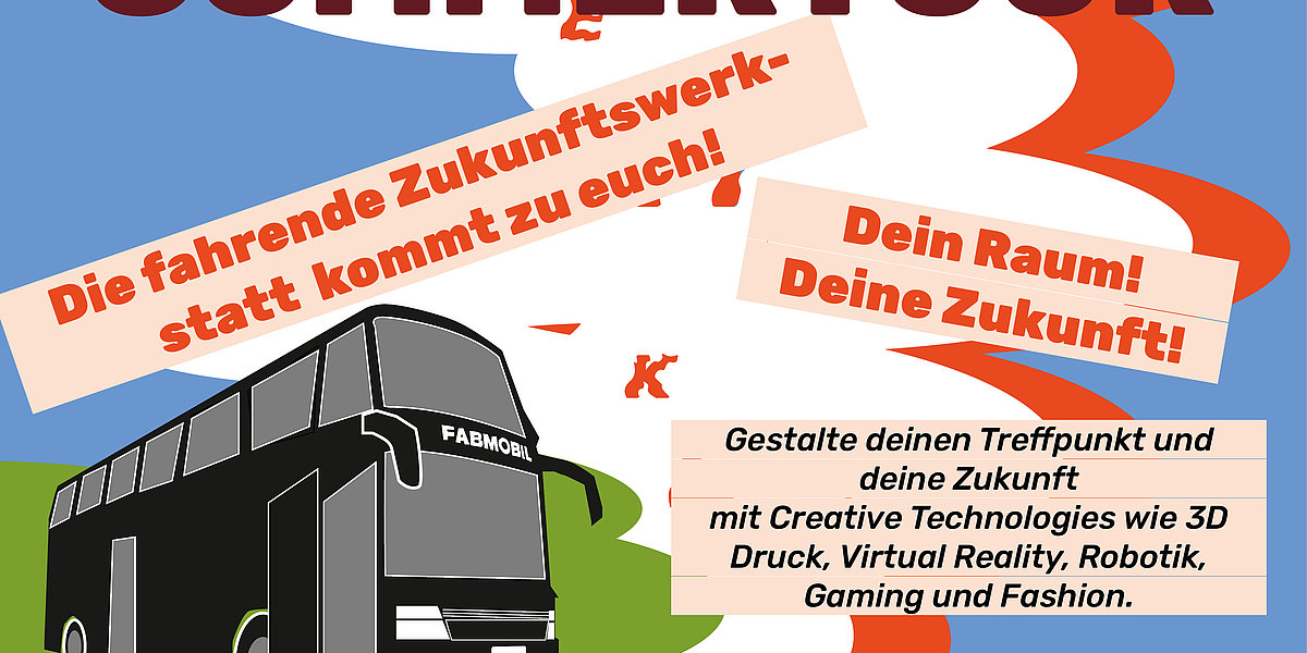 Plakat der “Fabmobil Spacemaker Sommertour” Ein doppelstöckiger schwarzer Tourbus mit Aufschrift Fabmobil ist umgeben von Schriftblöcken wie Werbetafeln “Die fahrende Zukunftswerkstatt kommt zu euch!” “Dein Raum! Deine Zukunft!” “Gestalte deinen Treffpunkt und deine Zukunft mit Creative Technologies wie 3D Druck, Virtual Reality, Robotik, Gaming und Fashion.” Darunter die Tourdaten wie im Beitragstext, der Anmeldelink und die Partner und Förderlogos.
